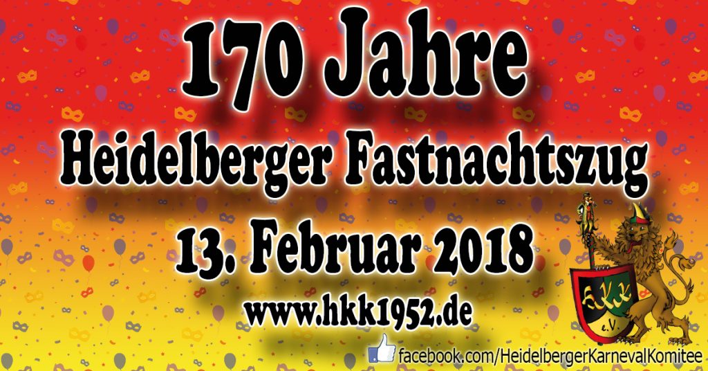 170 Jahre Fastnachtszug am170 Jahre Heidelberger Fastnachtszug am 13. Februar 2018 - Heidelberger Karneval Komitee - HKK 1952 e.V. 13. Februar 2018